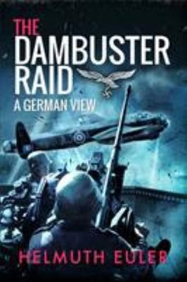 The Dambuster Raid : A German View Taschenbuch Helmuth Euler