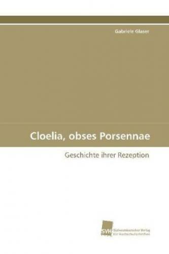 Thumbnail - Cloelia, Obses Porsennae Geschichte Ihrer Rezeption 7449