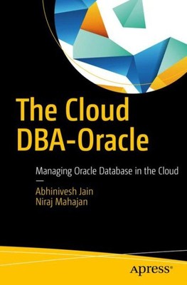 Cloud Dba-oracle : Managing Oracle Database in the Cloud, Paperback by Jain, ...