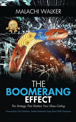 THE BOOMERANG EFFECT | The Strategy That Shatters Your Glass Ceiling | Walker