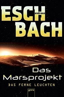 Das Marsprojekt 01: Das ferne Leuchten  von Eschbac... | Buch | Zustand sehr gut