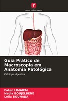 Faten Limaiem (U. A.) | Guia PráTico De Macroscopia Em Anatomia PatolóGica