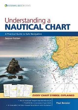 Image of Understanding a Nautical Chart: A Practical Guide to Safe Navigation by Paul...