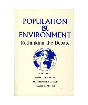 Population And Environment: Rethinking The Debate, Priscilla Stone