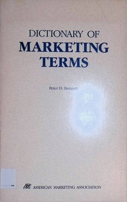 Dictionary of Marketing Terms Bennett, Peter D.: