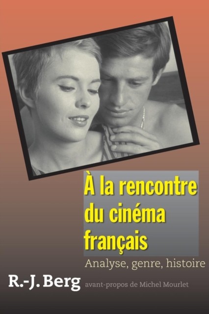 A la rencontre du cinema francais by R.–j Berg PAPERBACK 9780300158717