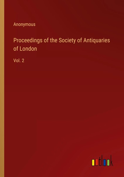 Anonymous | Proceedings Of The Society Of Antiquaries Of London | Taschenbuch-image