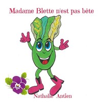 Madame Blette N'est Pas BêTe Nathalie Antien