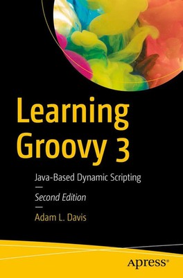Adam L. Davis | Learning Groovy 3 | Taschenbuch | Englisch (2019) | xix | Apress