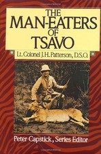THE MAN-EATERS OF TSAVO (PETER CAPSTICK LIBRARY SERIES) By J. H. Patterson VG