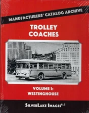 TROLLEY COACHES - Vol. 1: WESTINGHOUSE from Manufacturers’ Catalog Archive (NEW)