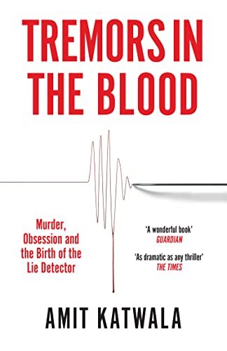 Tremors in the Blood: Murder, Obsession and the Birth of the Lie Detector - Image 6