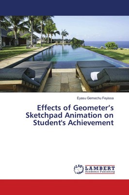 Eyasu Gemechu Feyissa | Effects of Geometer's Sketchpad Animation on...