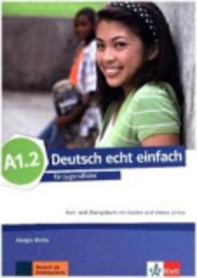 Deutsch echt einfach in Teilbanden: Kurs- und  Ubungsbuch A1.2 mit Audios un