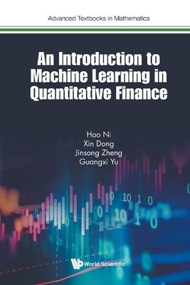 Introduction To Machine Learning In Quantitative Finance, An ... - 9781786349644