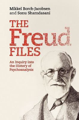 The Freud Files by Borch-Jacobsen, Mikkel; Shamdasani, Sonu