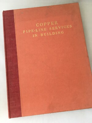 Copper Pipe-line Services In Building Practical Handbook C.D.A. Publication 1957