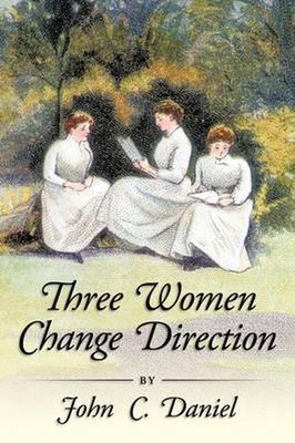 Three Women Change Direction by John C. Daniel (English) Paperback Book