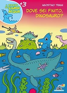 Dove sei finito, dinosauro? von Traini, Agostino | Buch | Zustand sehr gut