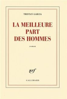 La meilleure part des hommes-Prix de Flore 2008 von Tris... | Buch | Zustand gut