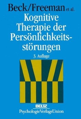 Aaron T. Beck Kognitive Therapie der Persönlichkeitsstörungen: Vorw. v. Martin