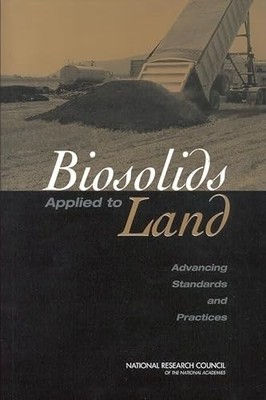 Biosolids Applied to Land: Advancing Standards and Practices by Committee on To