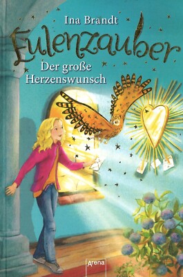 Eulenzauber - Der große Herzenswunsch von Ina Brandt (2018, Geb. Ausgabe)