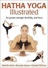 Hatha Yoga Illustrated - paperback Martin Kirk|Brooke Boon|Daniel DiTuro