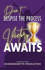 Don't Despise the Process: Victory Awaits by Ronda Brewer [Paperback]