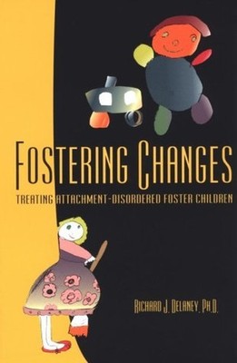 Fostering Changes: Treating attac... by Delaney, Richard J. Paperback / softback