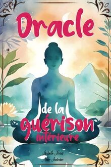 Oracle de la guérison intérieure: Un oracle divinat... | Buch | Zustand sehr gut