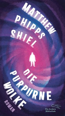 Die purpurne Wolke | Matthew Phipps Shiel | Roman | Buch | Die Andere Bibliothek
