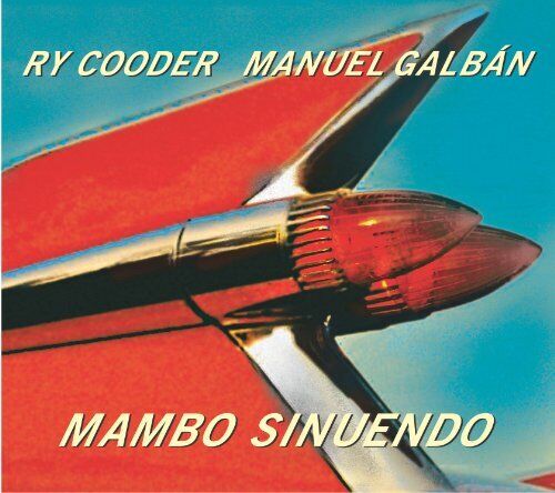 Ry Cooder & Manuel Galban - Mambo Sinuendo - Ry Cooder & Manuel Galban CD Y2VG Ry Cooder & Manuel Galban - Mambo Sinuendo - Ry Cooder & Manuel Galban CD Y2VG