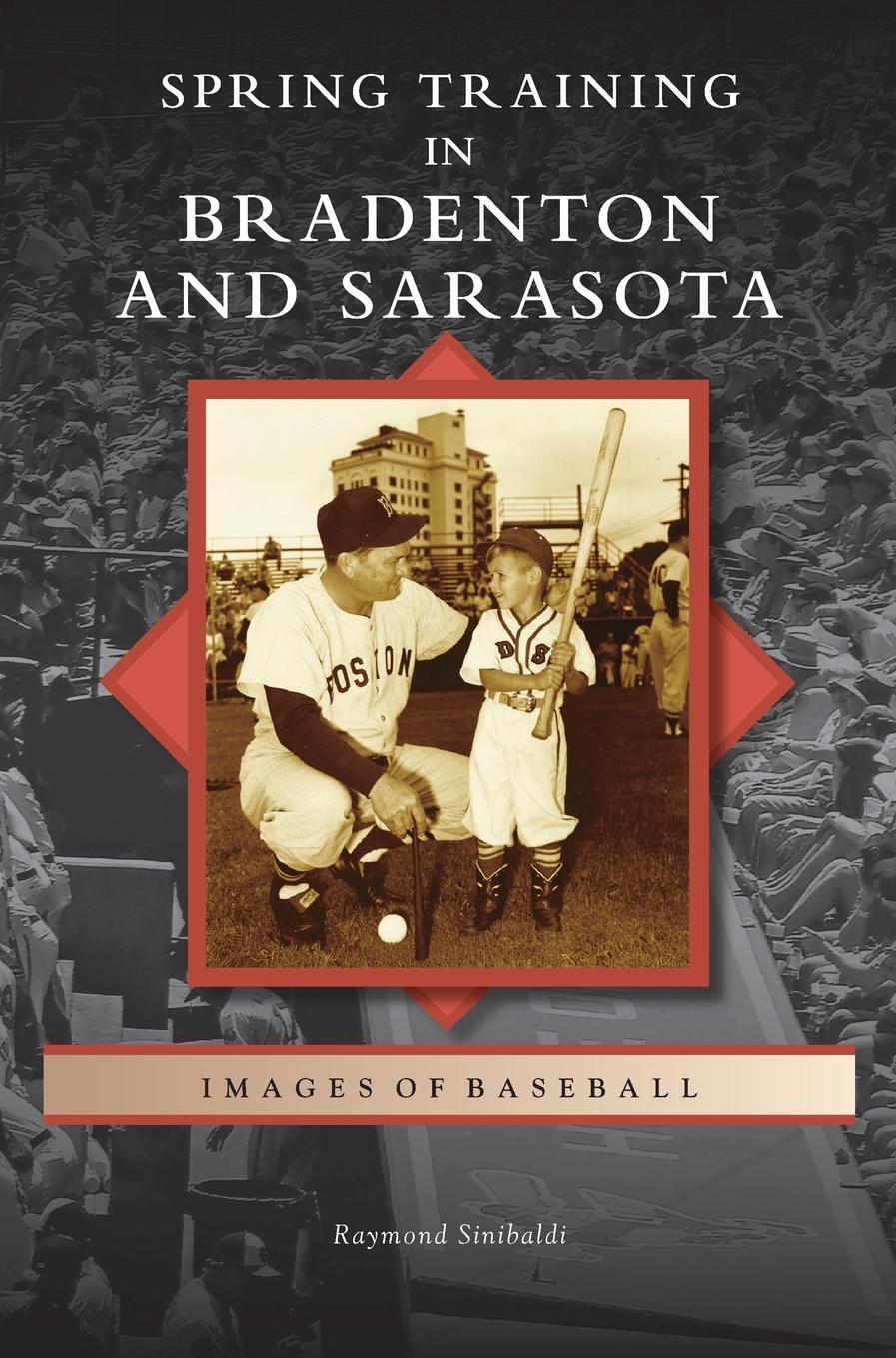 Raymond Sinibaldi | Spring Training In Bradenton And Sarasota | Buch |