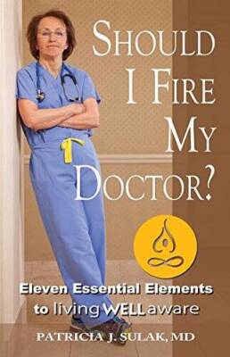 Should I Fire My Doctor?: Eleven Essential Elements to Livin - VERY GOOD
