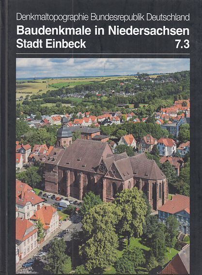 Baudenkmale in Niedersachsen. Stadt Einbeck. Hrsg. von Stefan Winghart. Denkmalt - Unbekannt