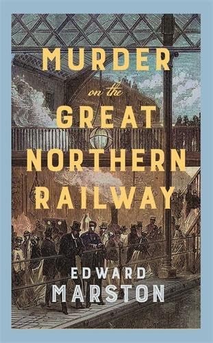Murder on the Great Northern Railway: The bestselling Victorian mystery series (