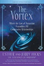 The Vortex: Where the Law of Attraction Assembles All Cooperative Relati - GOOD
