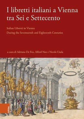 I libretti italiani a Vienna tra Sei e Settecento, Adriana de Feo