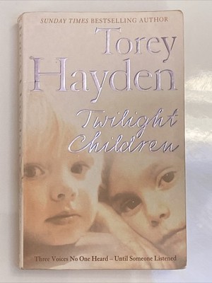 Twilight Children Three Voices No One Heard   by Torey Hayden (Paperback 2007)