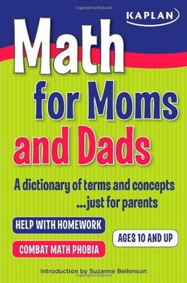 MATH FOR MOMS AND DADS: A DICTIONARY OF TERMS AND By Kaplan **Mint Condition**