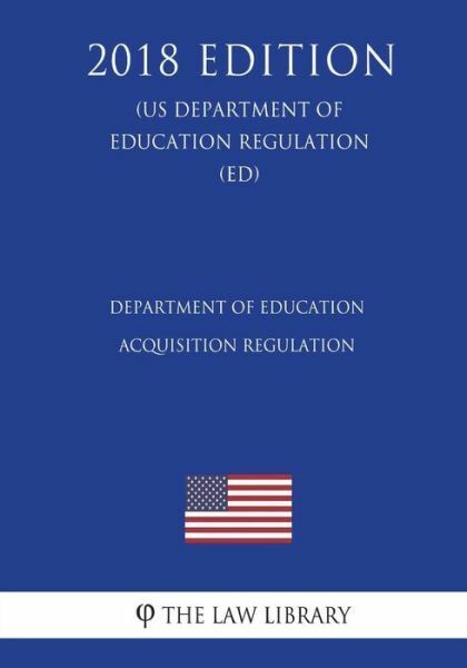 Department Of Education Acquisition Regulation (Us Department Of Education ...