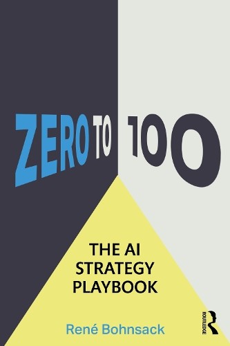 The Ai Strategy Playbook : From Zero To 100 Rene Bohnsack - Image 3