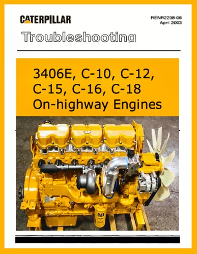 Caterpillar Troubleshooting Manual, 3406E, C-10, C-12, C-15, C-16, 2003 & UP !!