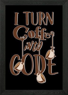Verwandeln Sie Kaffee in Code Gerahmtes Wandbild Poster Leinwanddruck Bild