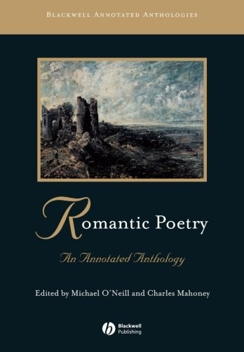 Romantic Poetry: An Annotated Anthology (Blackwell Annotated Ant