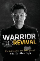 Warrior For Revival The Life Story & Principles Of Philip Mantofa Mantofa Buch