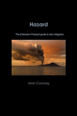 Hazard The Extinction Protocol guide to risk mitigation Alvin Conway Taschenbuch