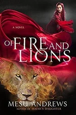 Of Fire and Lions : A Novel Paperback Mesu Andrews