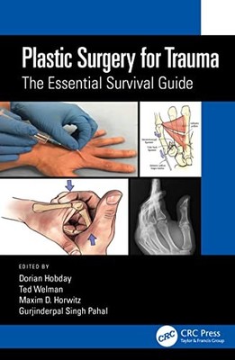 Plastic Surgery for Trauma: The Essential Survival Guide by Dorian Hobday NEW
